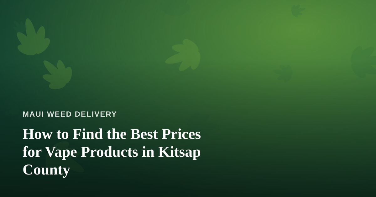 How to Find the Best Prices for Vape Products in Kitsap County