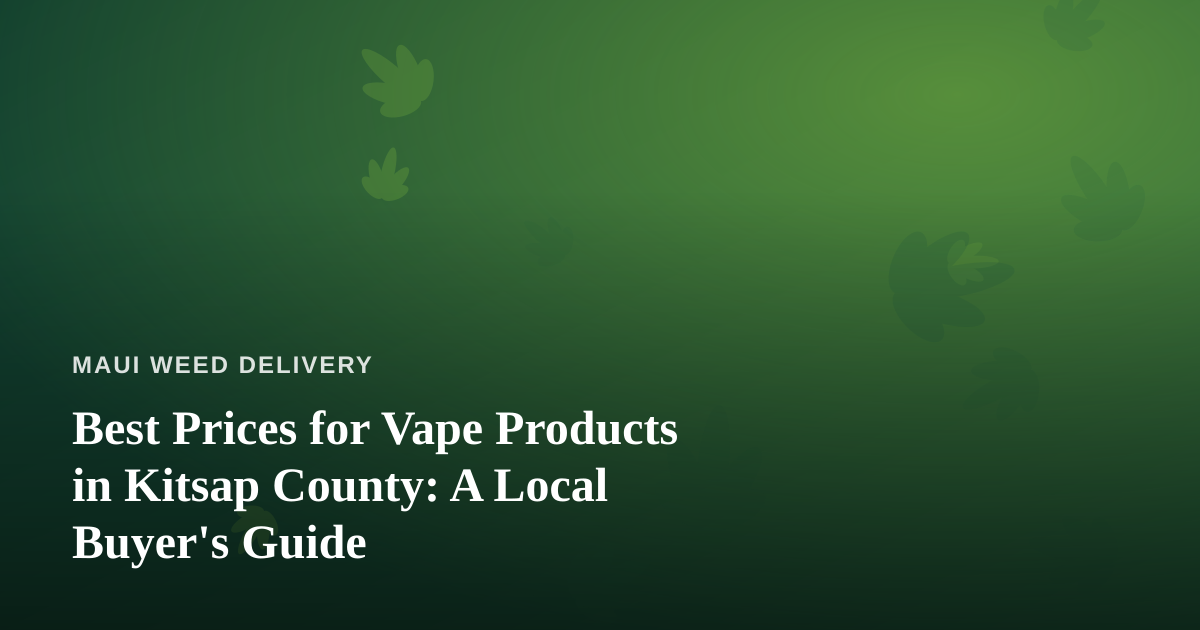 Best Prices for Vape Products in Kitsap County: A Local Buyer’s Guide